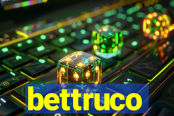 bettruco