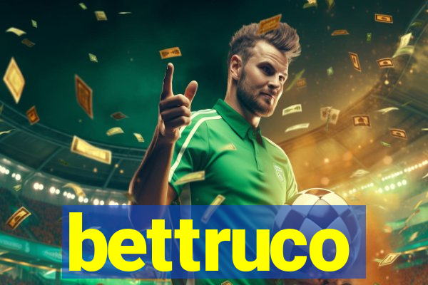 bettruco