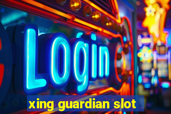 xing guardian slot