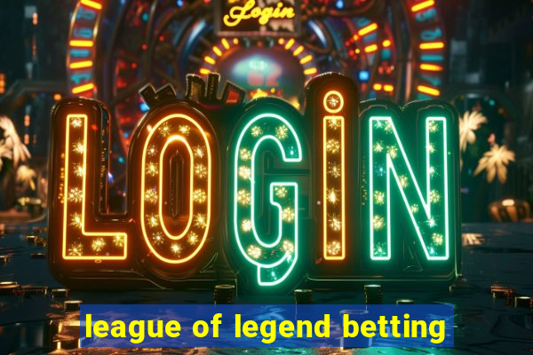 league of legend betting