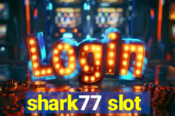 shark77 slot