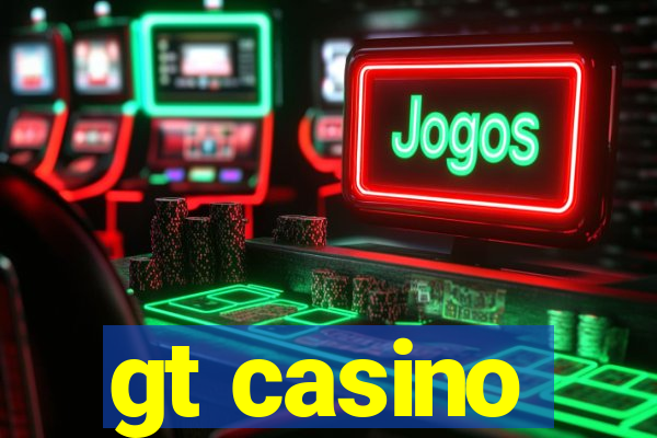 gt casino