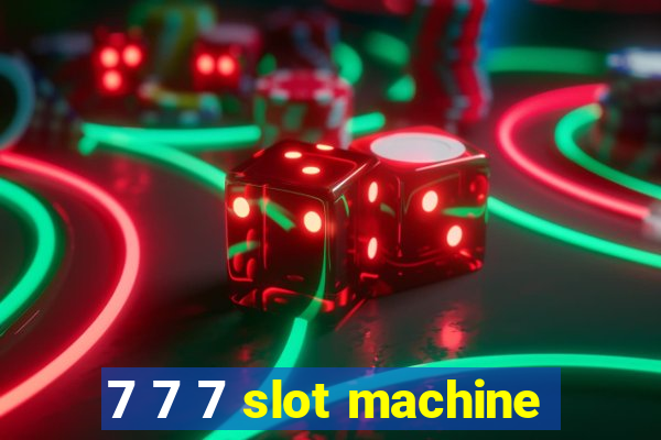 7 7 7 slot machine