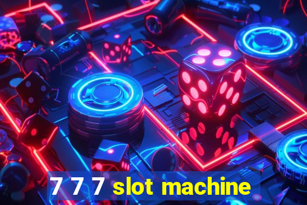 7 7 7 slot machine