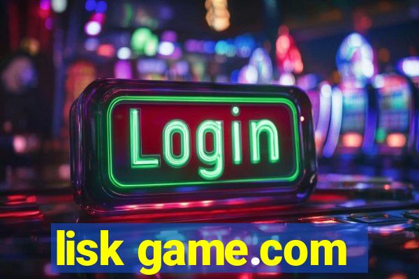 lisk game.com