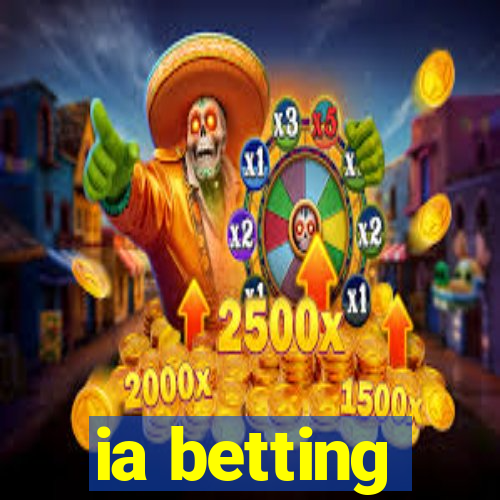 ia betting