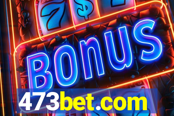 473bet.com