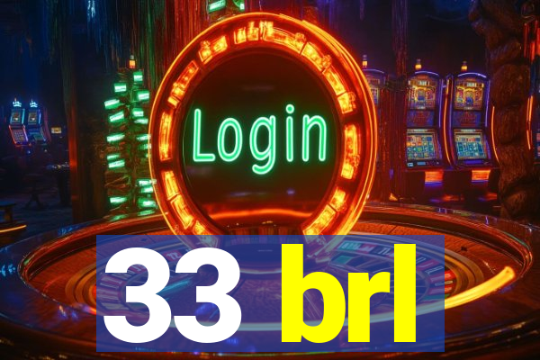 33 brl