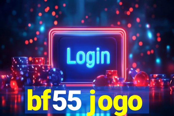 bf55 jogo