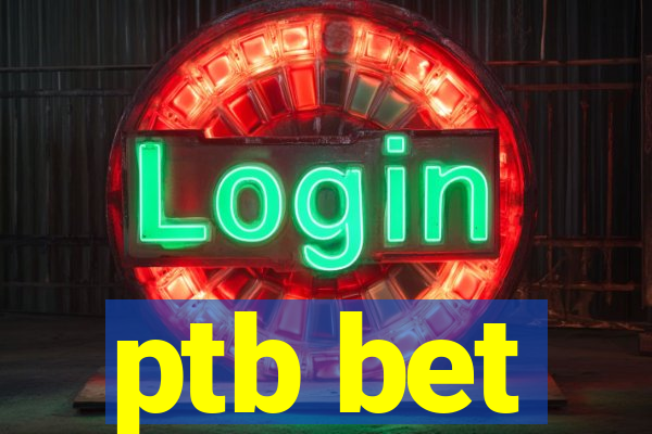 ptb bet