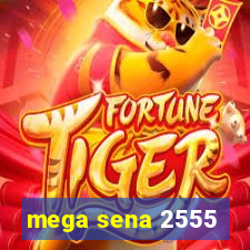 mega sena 2555