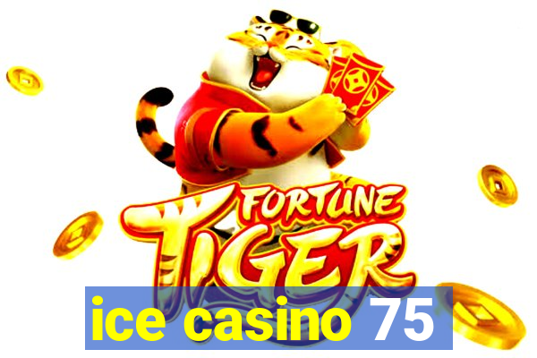 ice casino 75