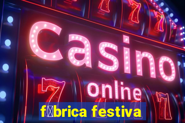 f谩brica festiva