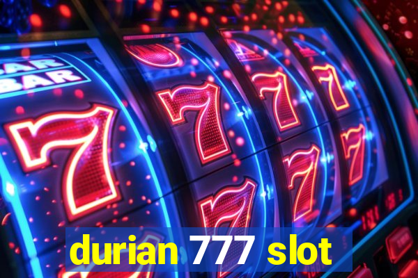 durian 777 slot