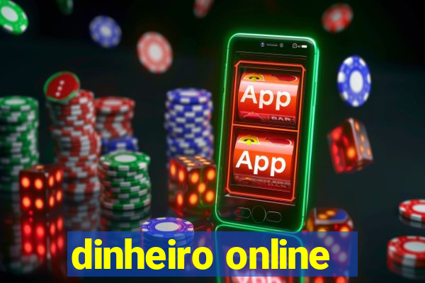 dinheiro online