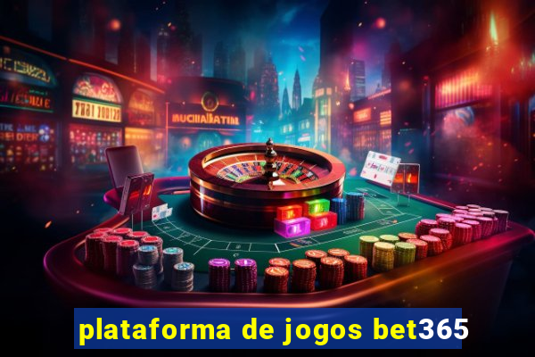 plataforma de jogos bet365