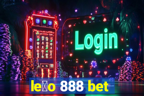 le茫o 888 bet