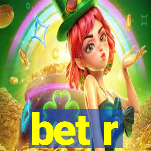 bet r