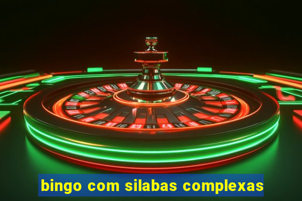 bingo com silabas complexas