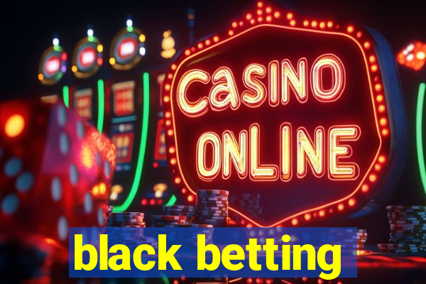 black betting