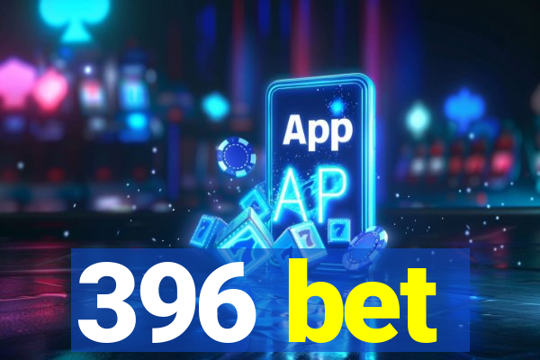 396 bet