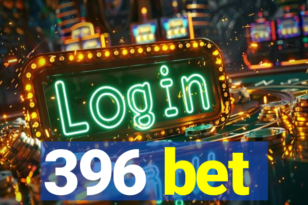 396 bet