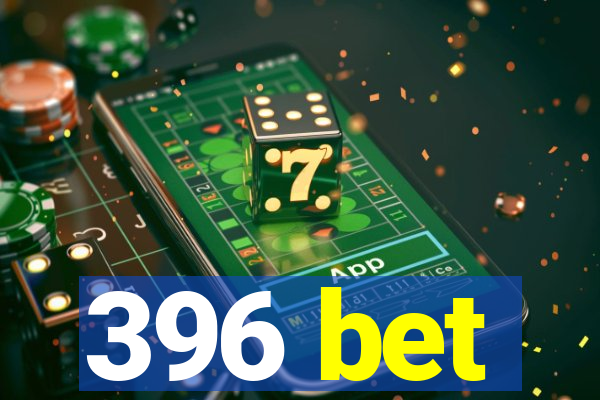 396 bet