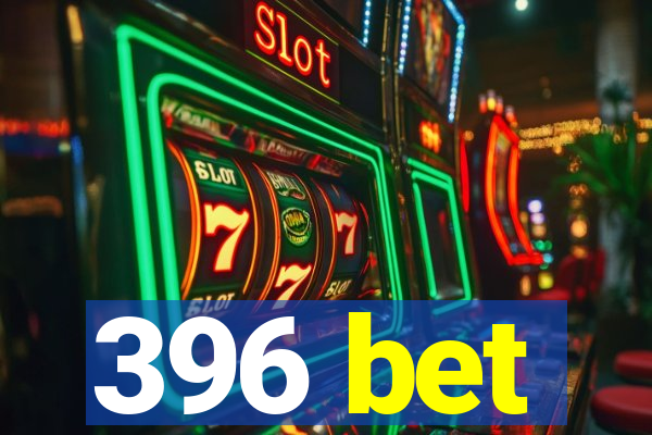 396 bet