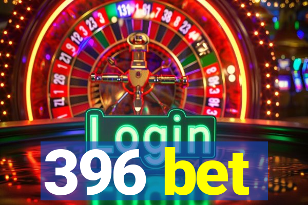 396 bet