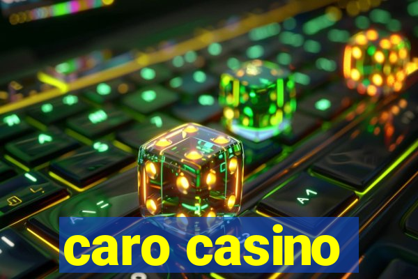 caro casino