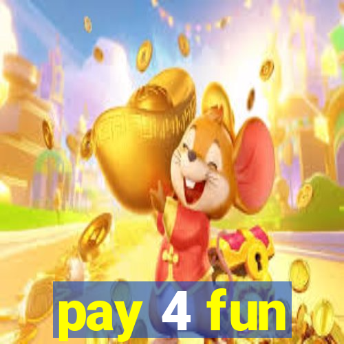 pay 4 fun