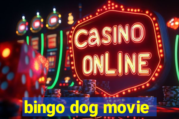 bingo dog movie