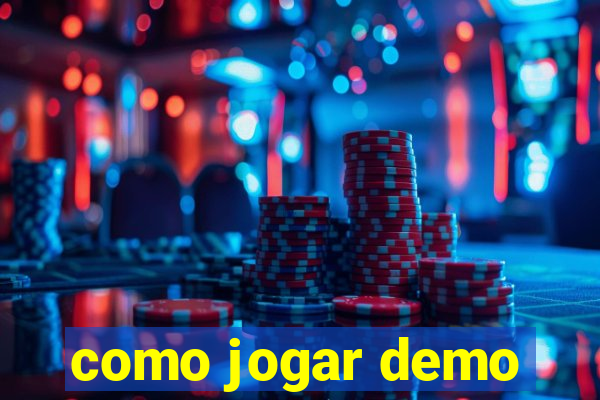 como jogar demo