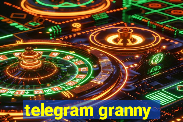 telegram granny