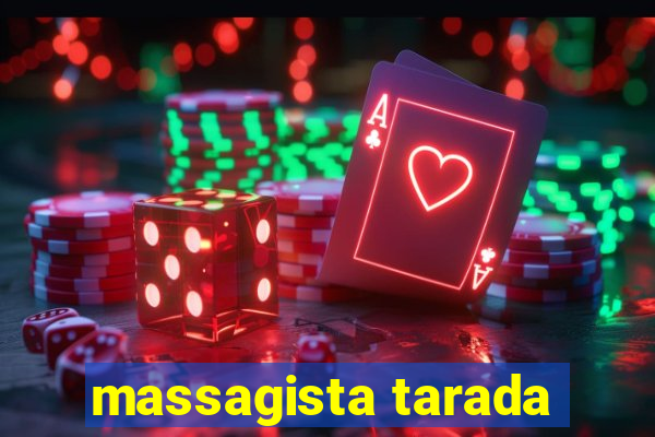 massagista tarada