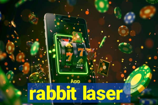 rabbit laser