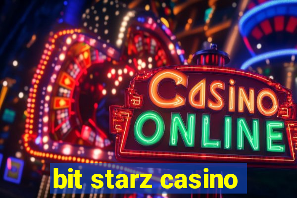 bit starz casino