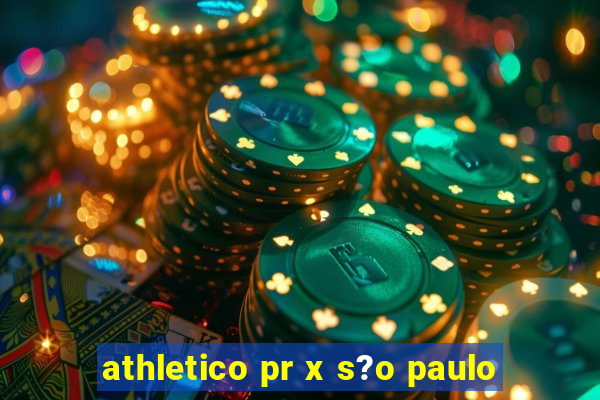 athletico pr x s?o paulo