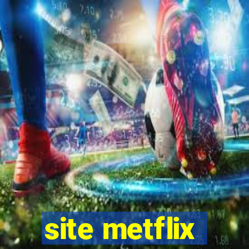 site metflix