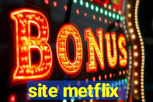 site metflix