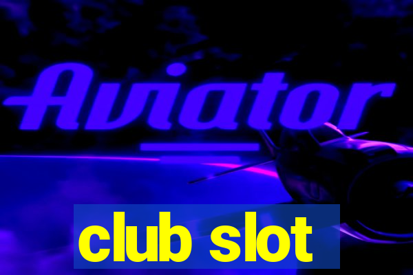 club slot