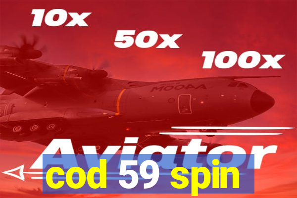 cod 59 spin