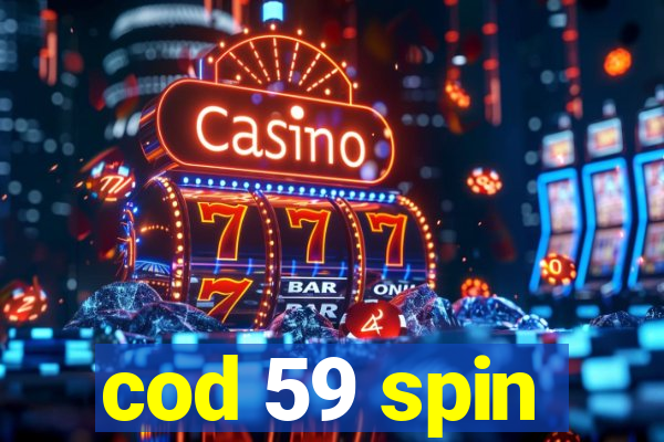 cod 59 spin