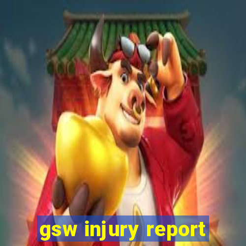 gsw injury report