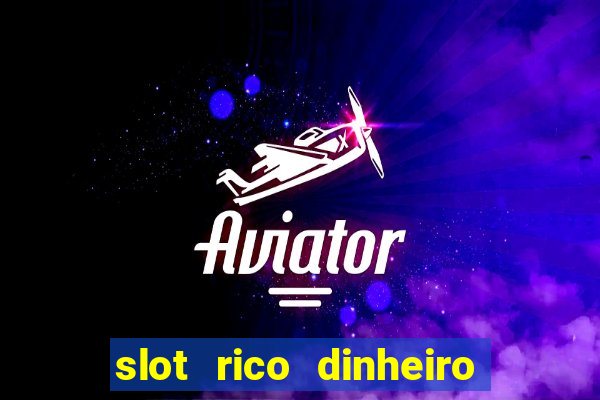 slot rico dinheiro real pix