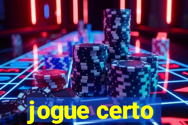 jogue certo