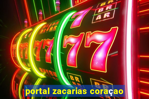 portal zacarias coraçao