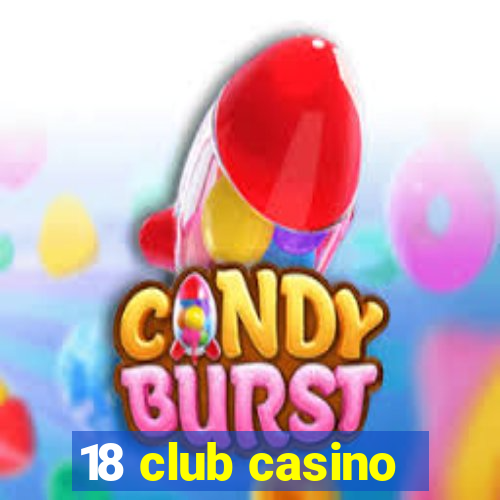 18 club casino