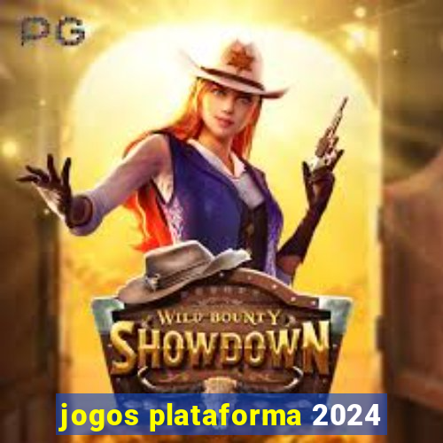 jogos plataforma 2024