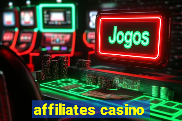 affiliates casino